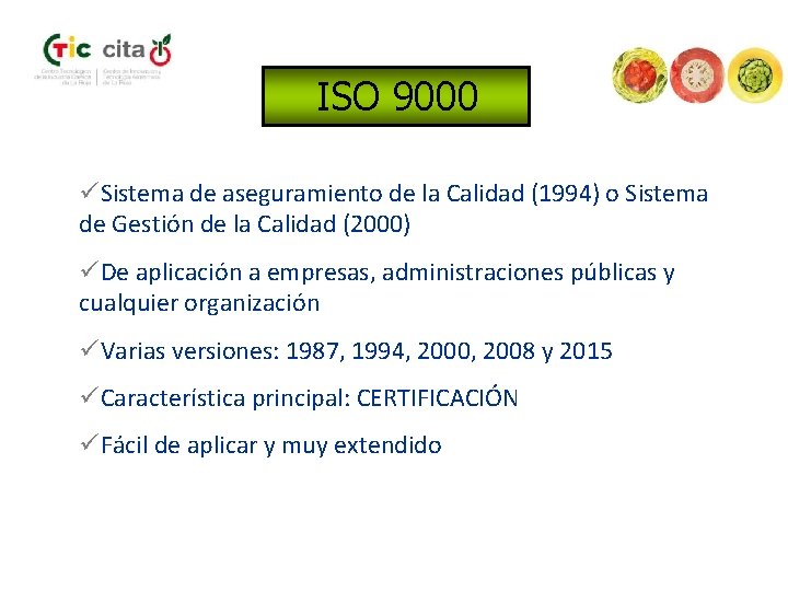 ISO 9000 üSistema de aseguramiento de la Calidad (1994) o Sistema de Gestión de