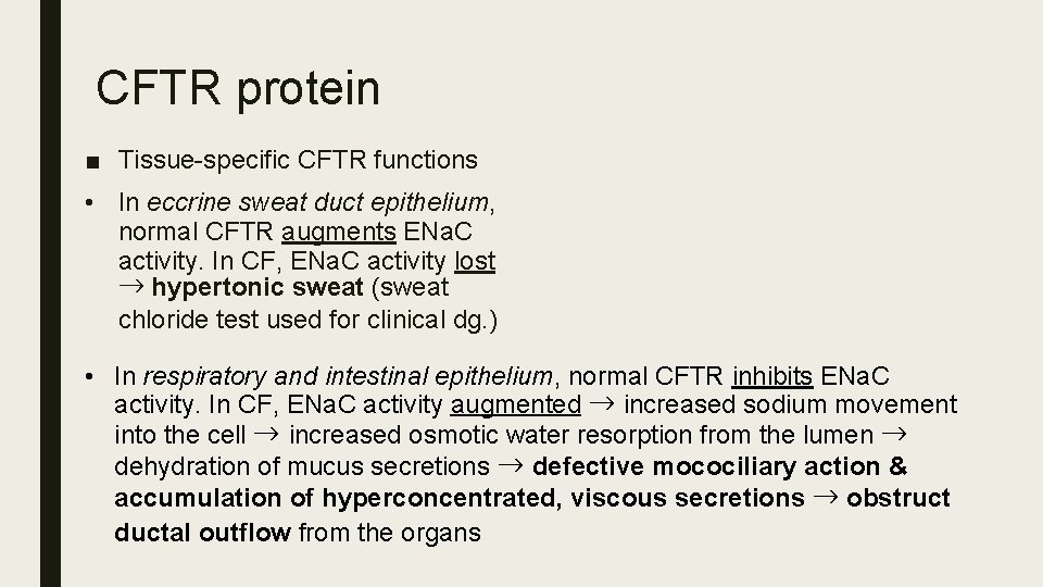 CFTR protein ■ Tissue-specific CFTR functions • In eccrine sweat duct epithelium, normal CFTR