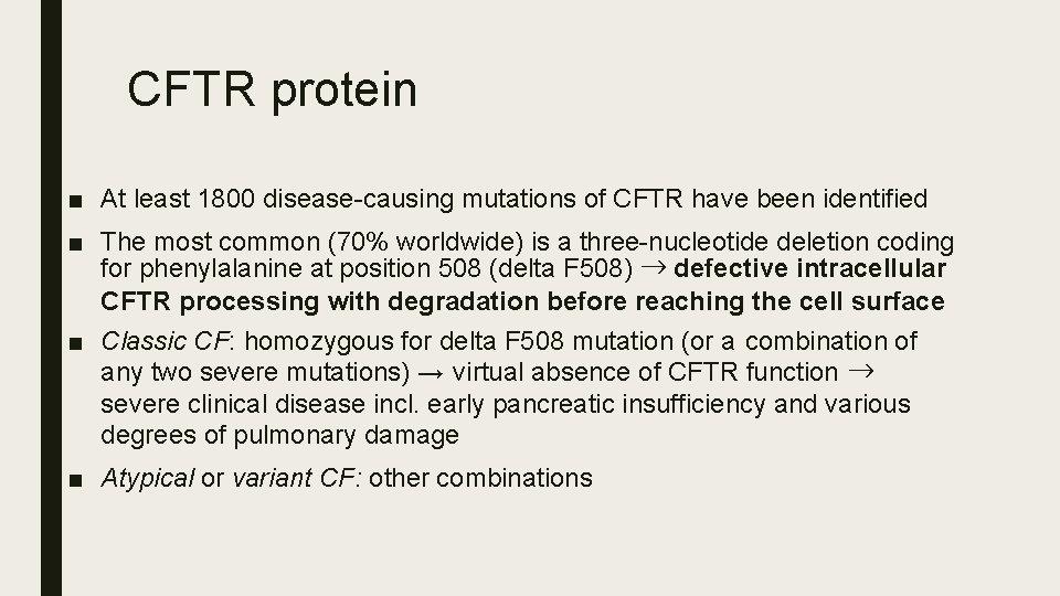 CFTR protein ■ At least 1800 disease-causing mutations of CFTR have been identified ■