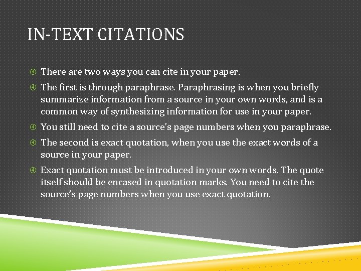 IN-TEXT CITATIONS There are two ways you can cite in your paper. The first IN-TEXT CITATIONS There are two ways you can cite in your paper. The first