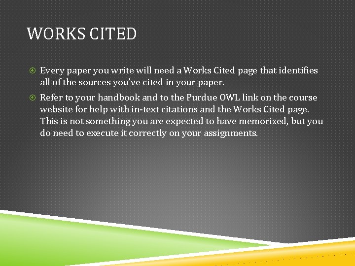 WORKS CITED Every paper you write will need a Works Cited page that identifies WORKS CITED Every paper you write will need a Works Cited page that identifies