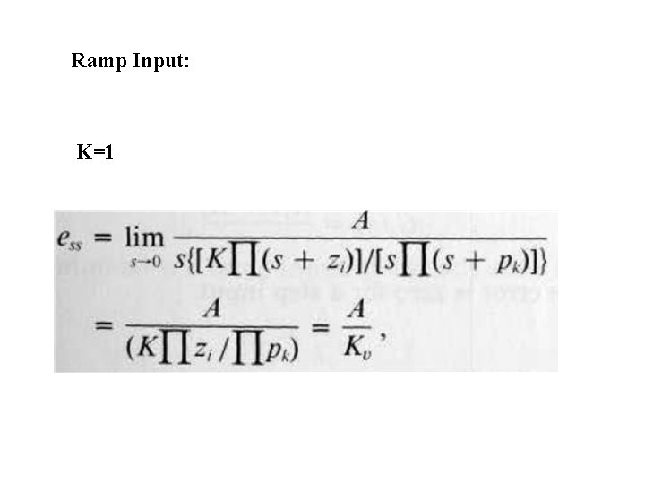 Ramp Input: K=1 Ramp Input: K=1