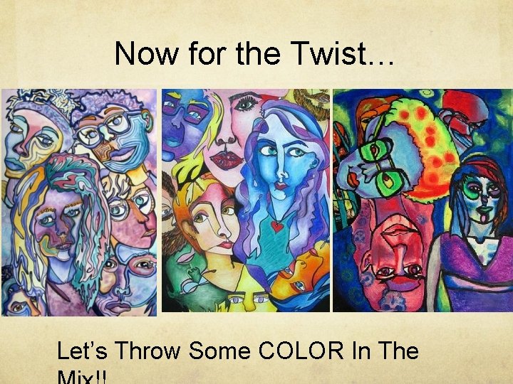 Now for the Twist… Let’s Throw Some COLOR In The 