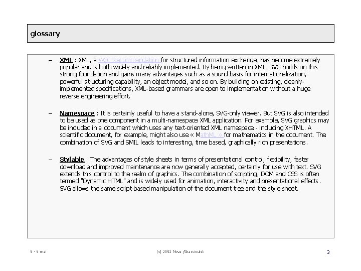 glossary 5 - 6 mai – XML : XML, a W 3 C Recommendation