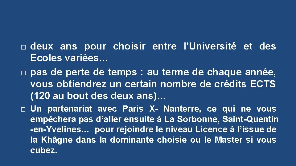  deux ans pour choisir entre l’Université et des Ecoles variées… pas de perte