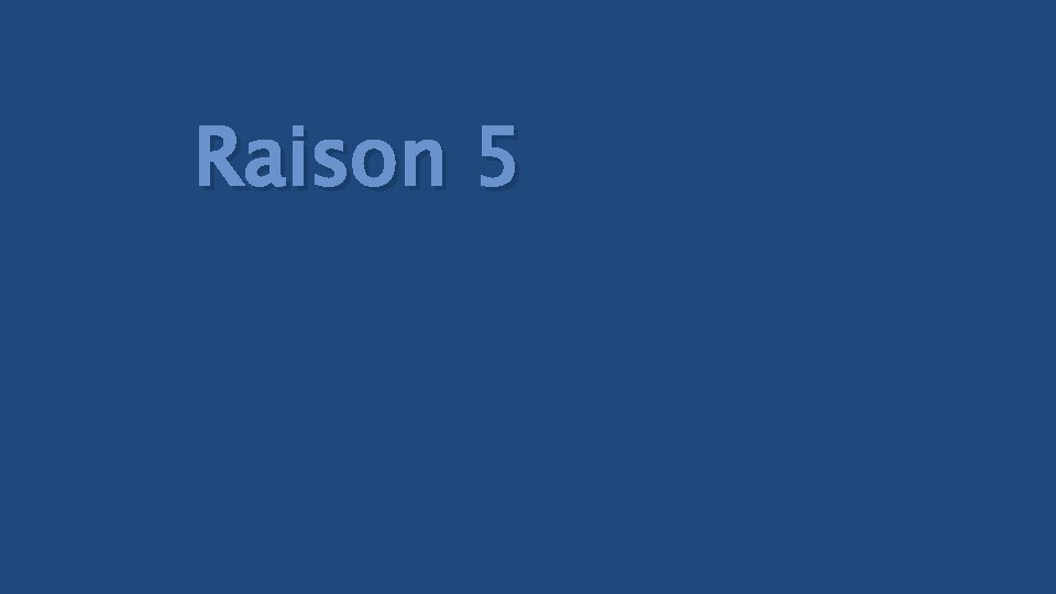 Raison 5 