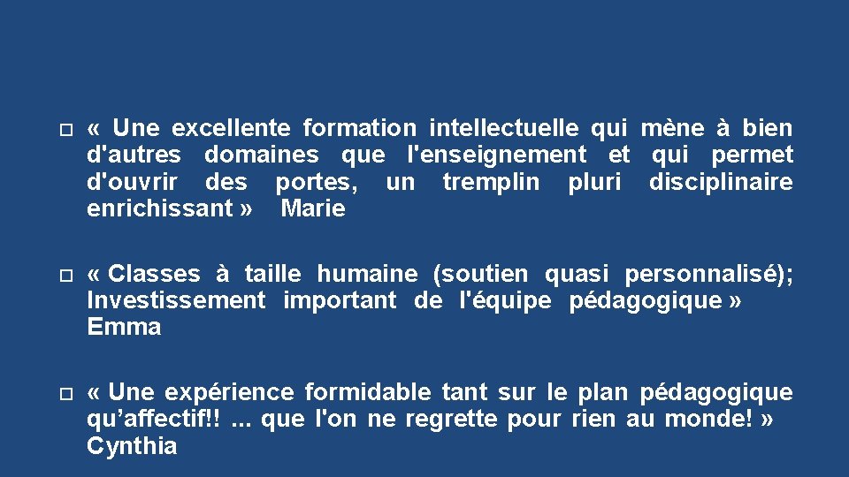  « Une excellente formation intellectuelle qui mène à bien d'autres domaines que l'enseignement