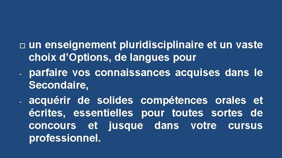  - - un enseignement pluridisciplinaire et un vaste choix d’Options, de langues pour