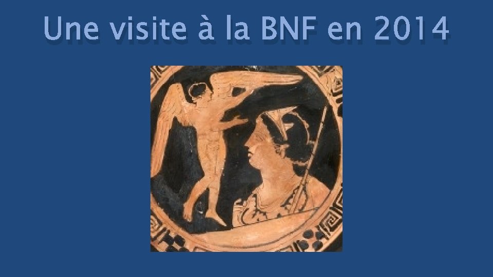 Une visite à la BNF en 2014 