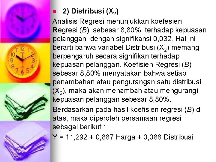 2) Distribusi (X 2) Analisis Regresi menunjukkan koefesien Regresi (B) sebesar 8, 80% terhadap