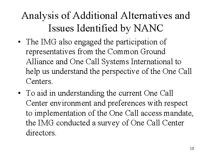 Analysis of Additional Alternatives and Issues Identified by NANC • The IMG also engaged