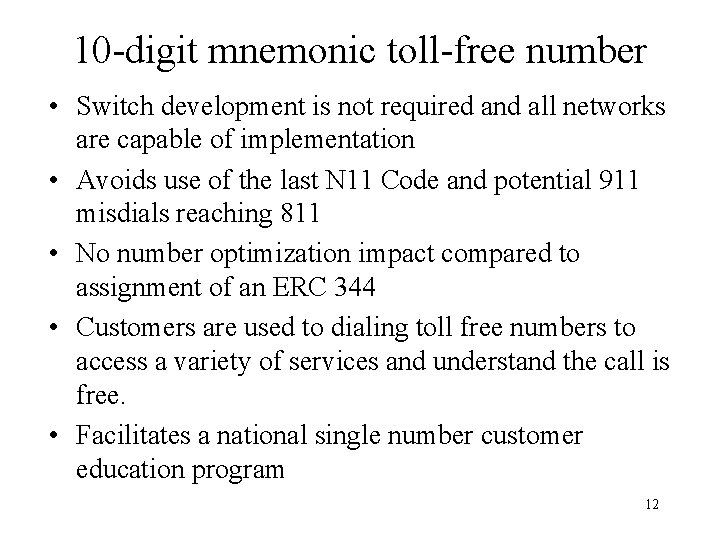 10 -digit mnemonic toll-free number • Switch development is not required and all networks