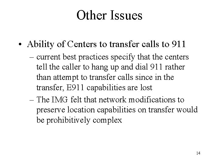 Other Issues • Ability of Centers to transfer calls to 911 – current best