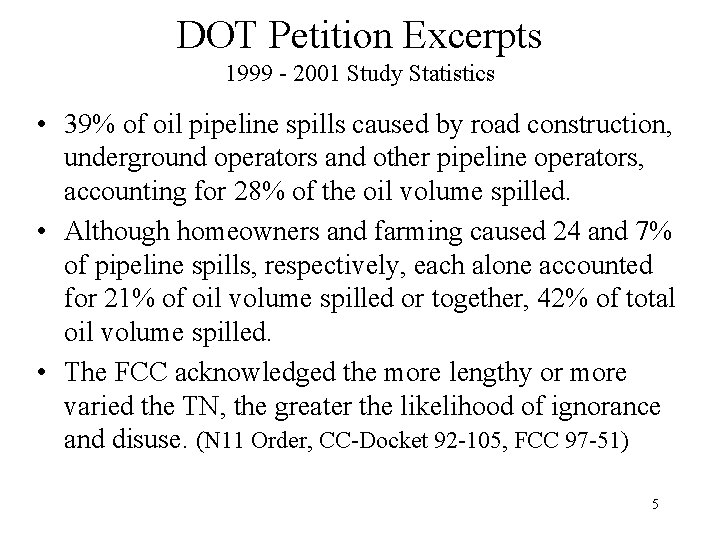 DOT Petition Excerpts 1999 - 2001 Study Statistics • 39% of oil pipeline spills