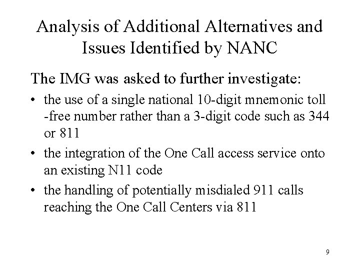 Analysis of Additional Alternatives and Issues Identified by NANC The IMG was asked to