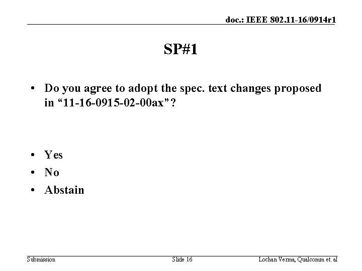 doc. : IEEE 802. 11 -16/0914 r 1 SP#1 • Do you agree to