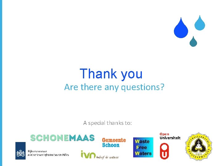 S S S Thank you Are there any questions? A special thanks to: 