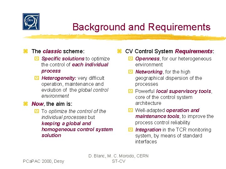 Background and Requirements z The classic scheme: z CV Control System Requirements: y Specific