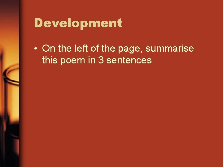 Development • On the left of the page, summarise this poem in 3 sentences