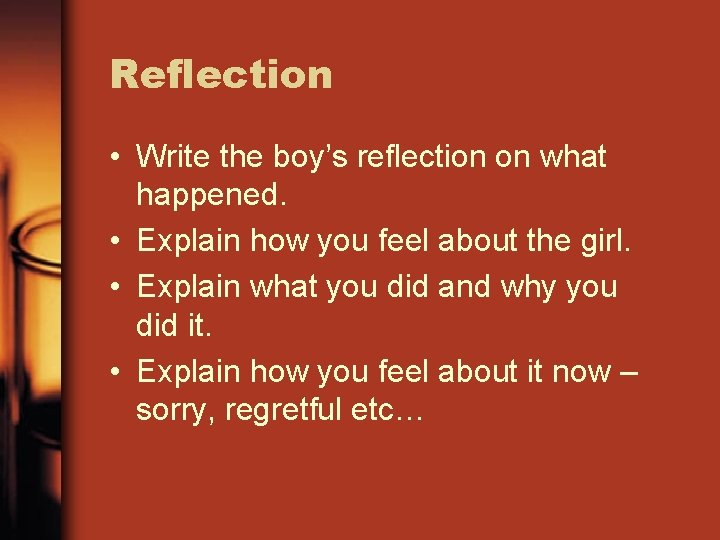 Reflection • Write the boy’s reflection on what happened. • Explain how you feel