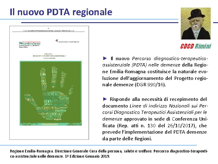 Il nuovo PDTA regionale CDCD Rimini ► Il nuovo Percorso diagnostico-terapeuticoassistenziale (PDTA) nelle demenze