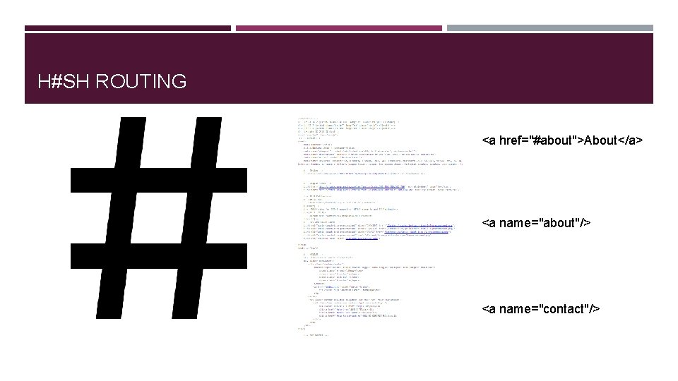 H#SH ROUTING <a href="#about">About</a> <a name="about"/> <a name="contact"/> 