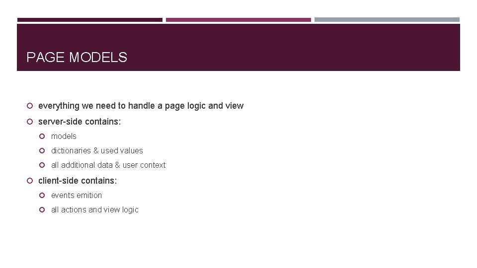 PAGE MODELS everything we need to handle a page logic and view server-side contains: