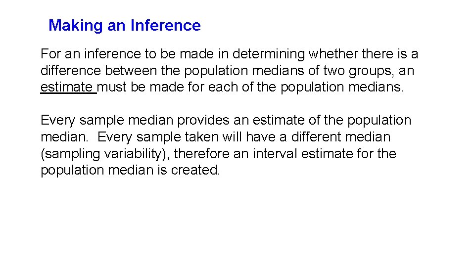 Making an Inference For an inference to be made in determining whethere is a