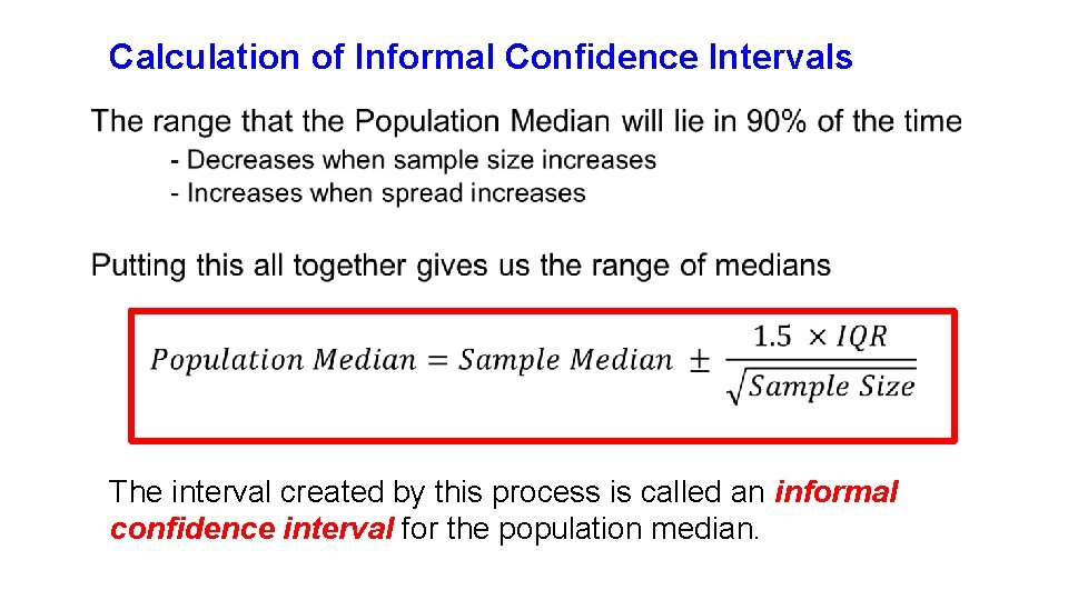 Calculation of Informal Confidence Intervals The interval created by this process is called an