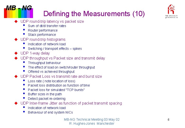 MB - NG Defining the Measurements (10) u UDP round-trip latency vs packet size