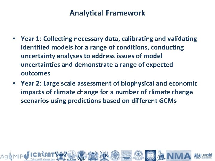 Analytical Framework • Year 1: Collecting necessary data, calibrating and validating identified models for