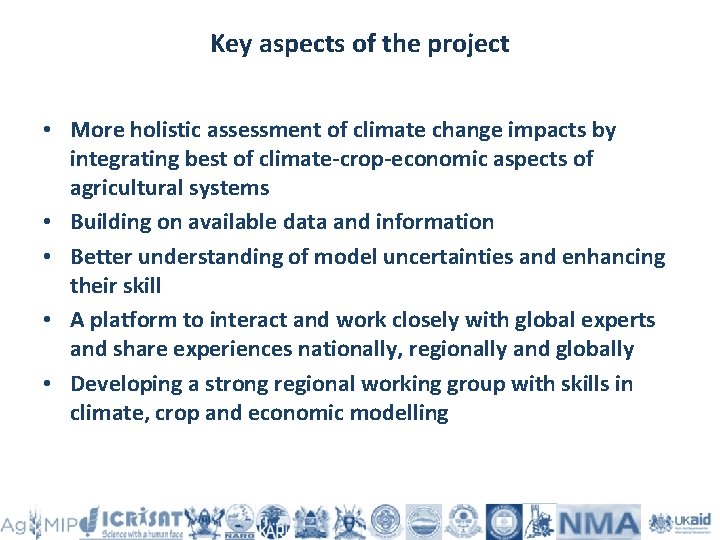 Key aspects of the project • More holistic assessment of climate change impacts by