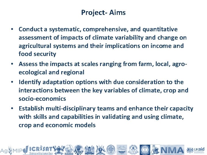 Project- Aims • Conduct a systematic, comprehensive, and quantitative assessment of impacts of climate