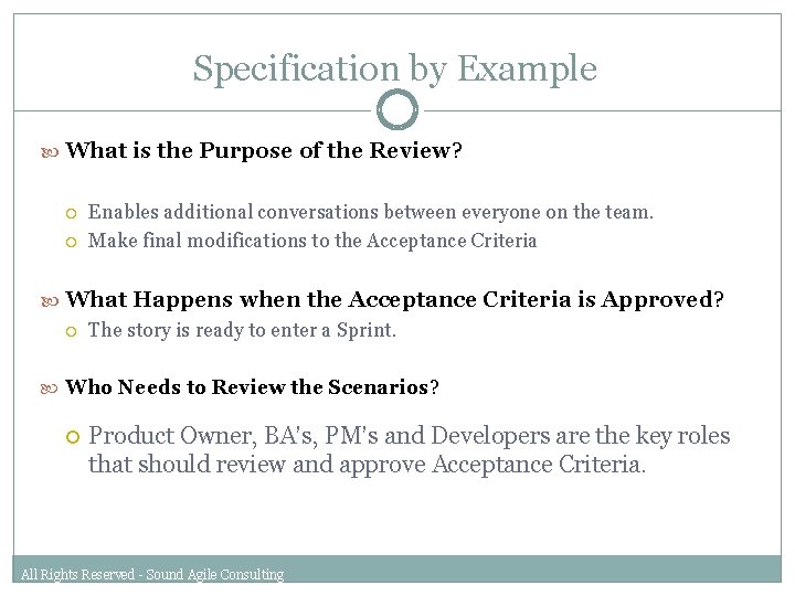 Specification by Example What is the Purpose of the Review? Enables additional conversations between