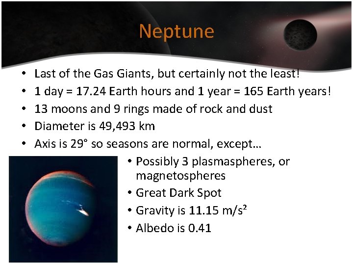 Neptune • • • Last of the Gas Giants, but certainly not the least!