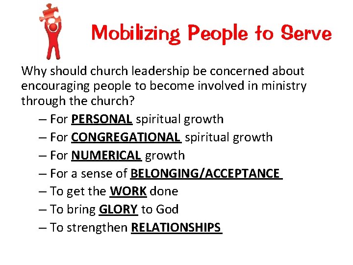 Mobilizing People to Serve Why should church leadership be concerned about encouraging people to