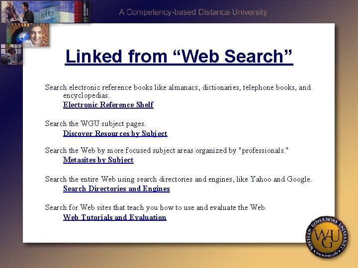 Linked from “Web Search” Search electronic reference books like almanacs, dictionaries, telephone books, and