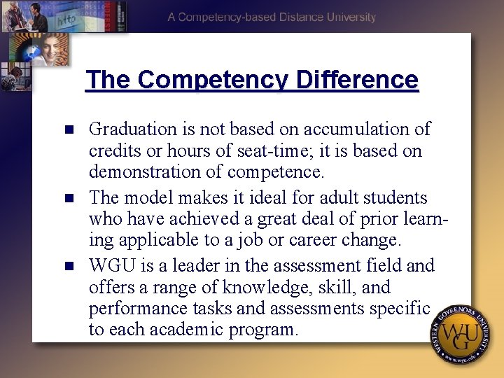 The Competency Difference n n n Graduation is not based on accumulation of credits