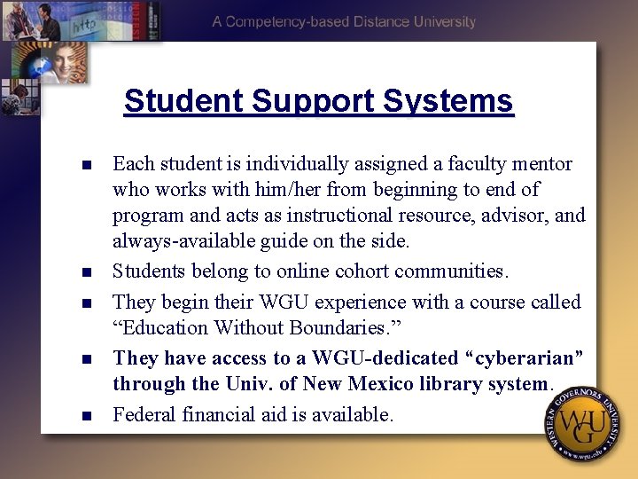 Student Support Systems n n n Each student is individually assigned a faculty mentor