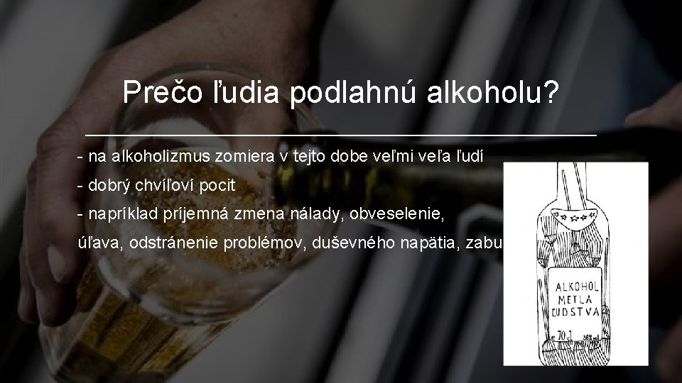 Prečo ľudia podlahnú alkoholu? - na alkoholizmus zomiera v tejto dobe veľmi veľa ľudí Prečo ľudia podlahnú alkoholu? - na alkoholizmus zomiera v tejto dobe veľmi veľa ľudí