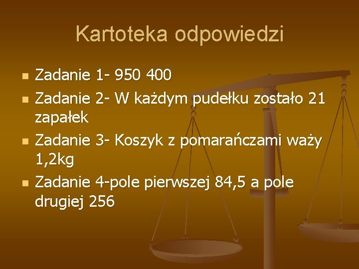 Kartoteka odpowiedzi n n Zadanie 1 - 950 400 Zadanie 2 - W każdym