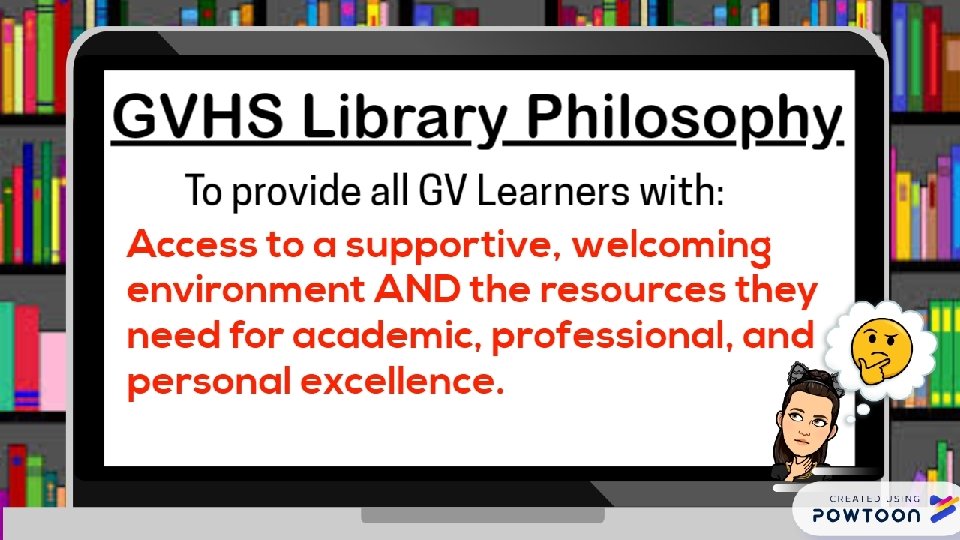 Library Philosophy GVHS Library Media Center provides all members of the learning community access