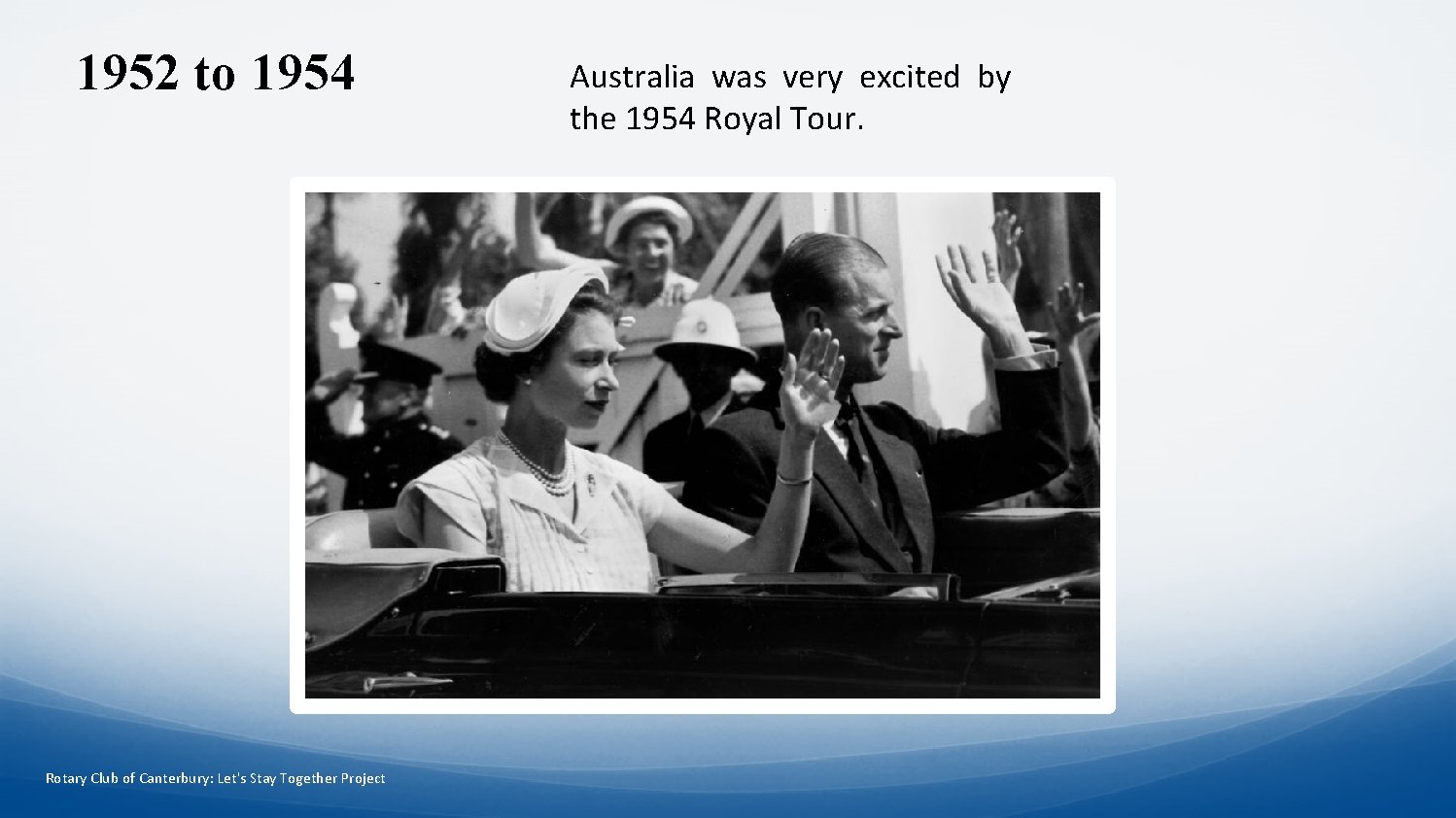 1952 to 1954 Rotary Club of Canterbury: Let's Stay Together Project Australia was very