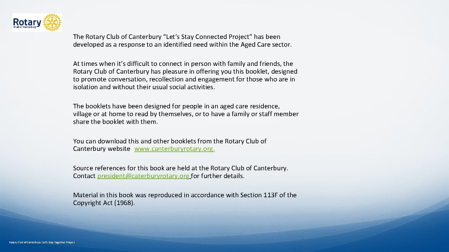 The Rotary Club of Canterbury “Let’s Stay Connected Project” has been developed as a