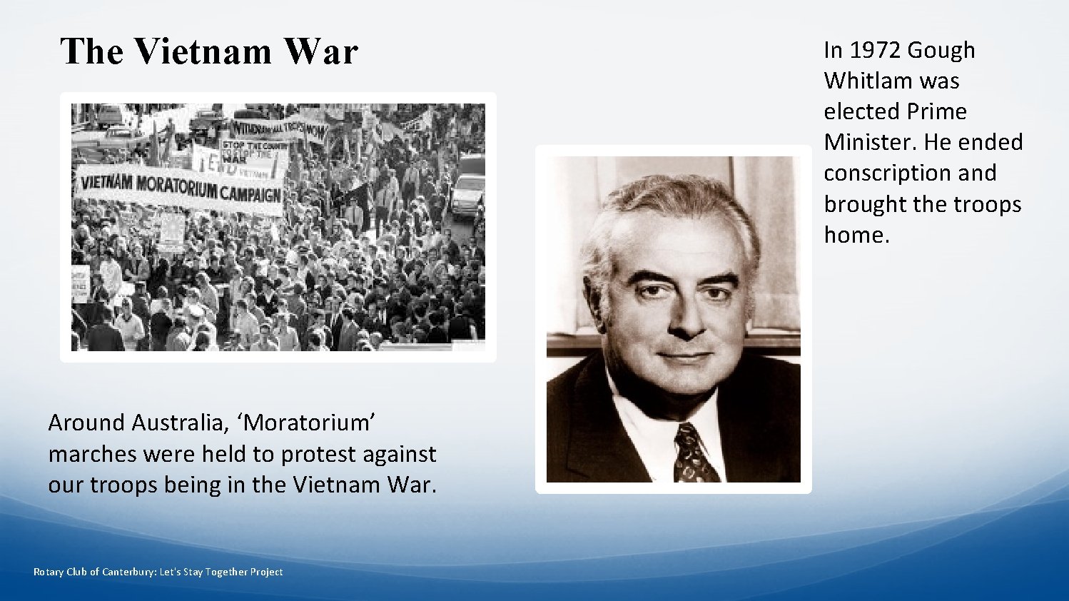 The Vietnam War Around Australia, ‘Moratorium’ marches were held to protest against our troops