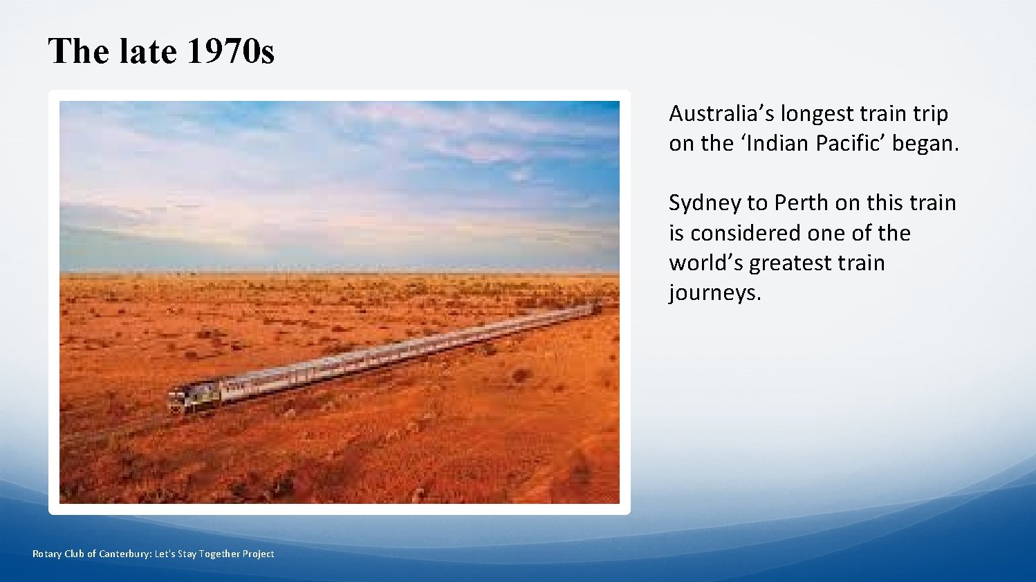 The late 1970 s Australia’s longest train trip on the ‘Indian Pacific’ began. Sydney