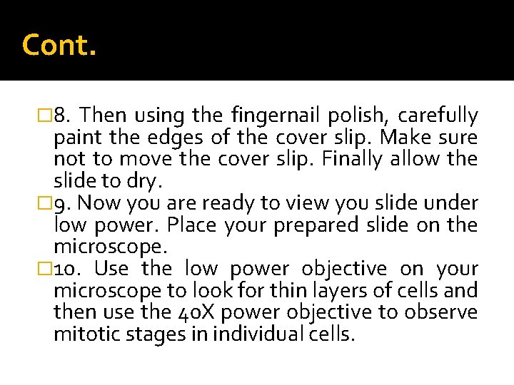 Cont. � 8. Then using the fingernail polish, carefully paint the edges of the
