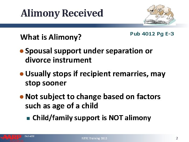 Alimony Received Pub 4012 Pg E-3 What is Alimony? ● Spousal support under separation