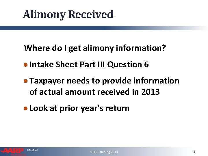 Alimony Received Where do I get alimony information? ● Intake Sheet Part III Question