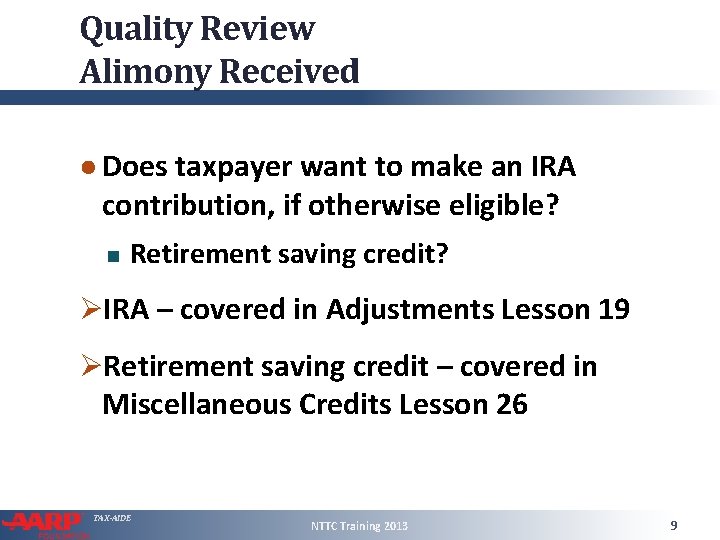 Quality Review Alimony Received ● Does taxpayer want to make an IRA contribution, if